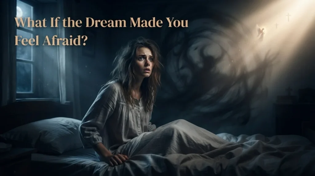 What If the Dream Made You Feel Afraid?
