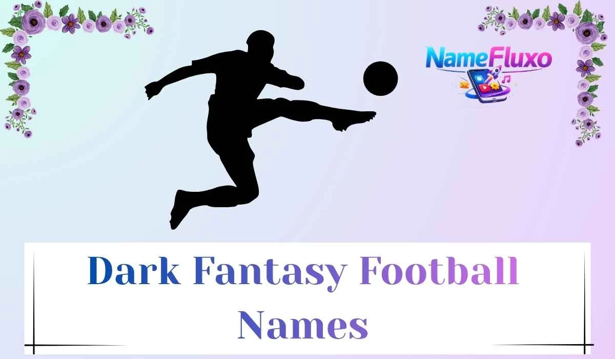Dark Fantasy Football Names