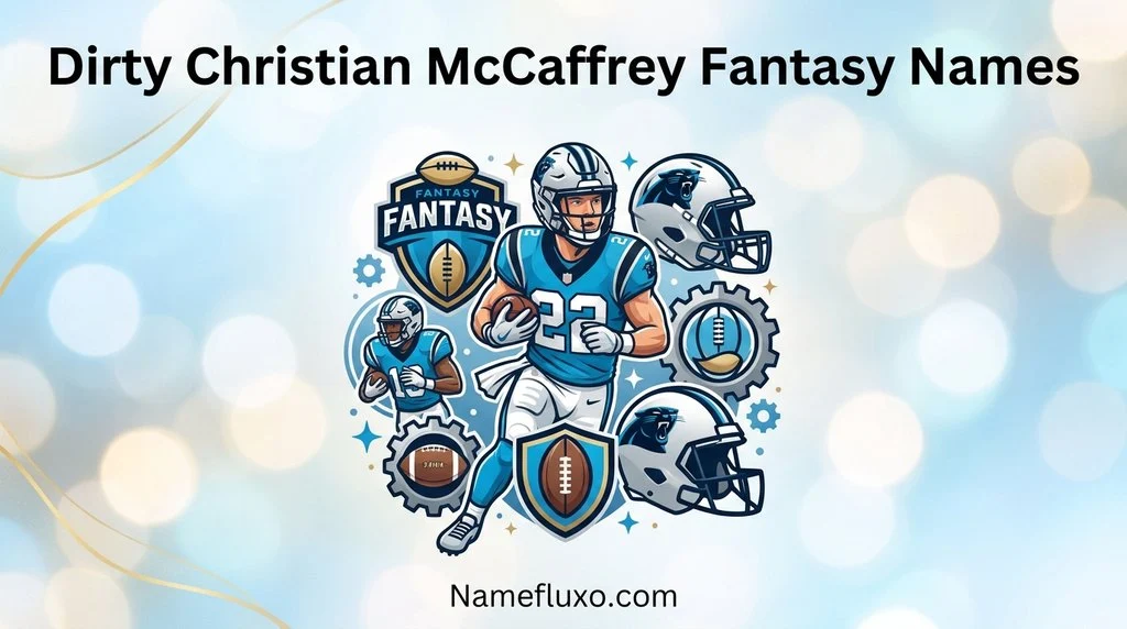 Dirty Christian McCaffrey Fantasy Names