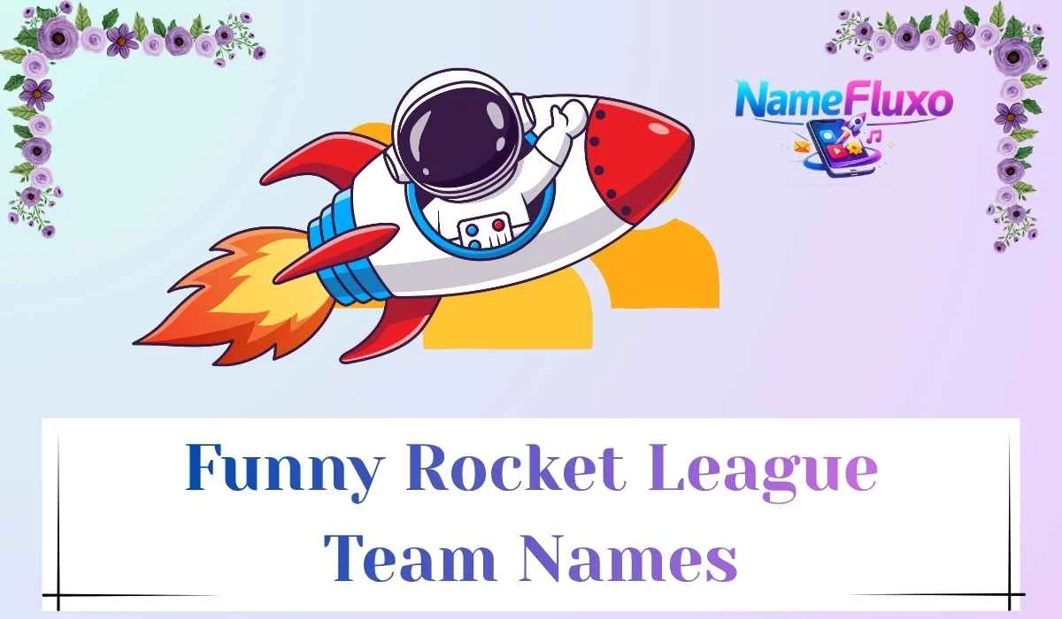 Funny Rocket League Team Names