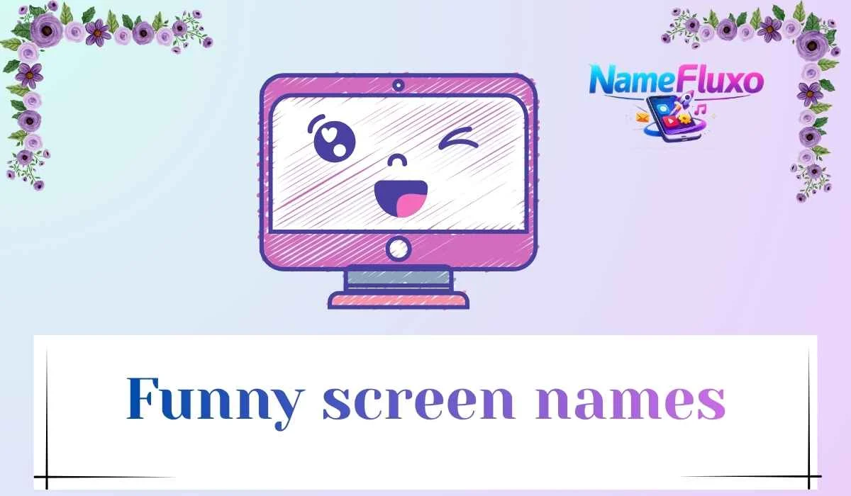 Funny screen names