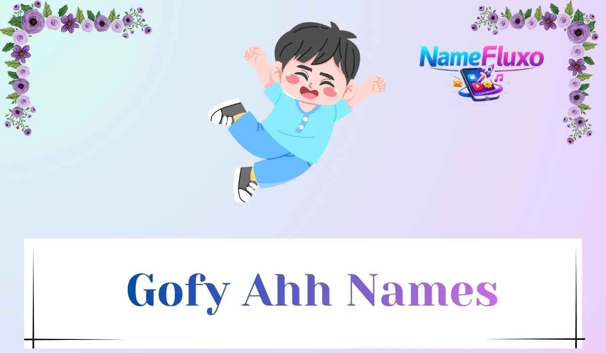 Gofy Ahh Names