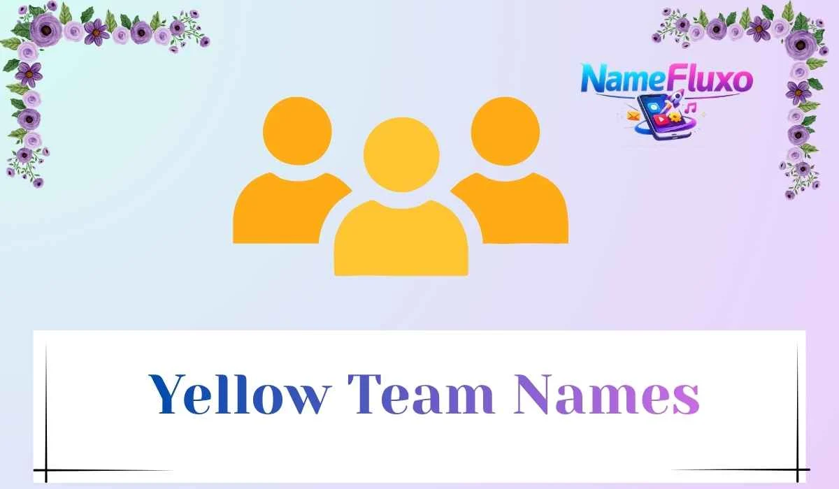 Yellow Team Names