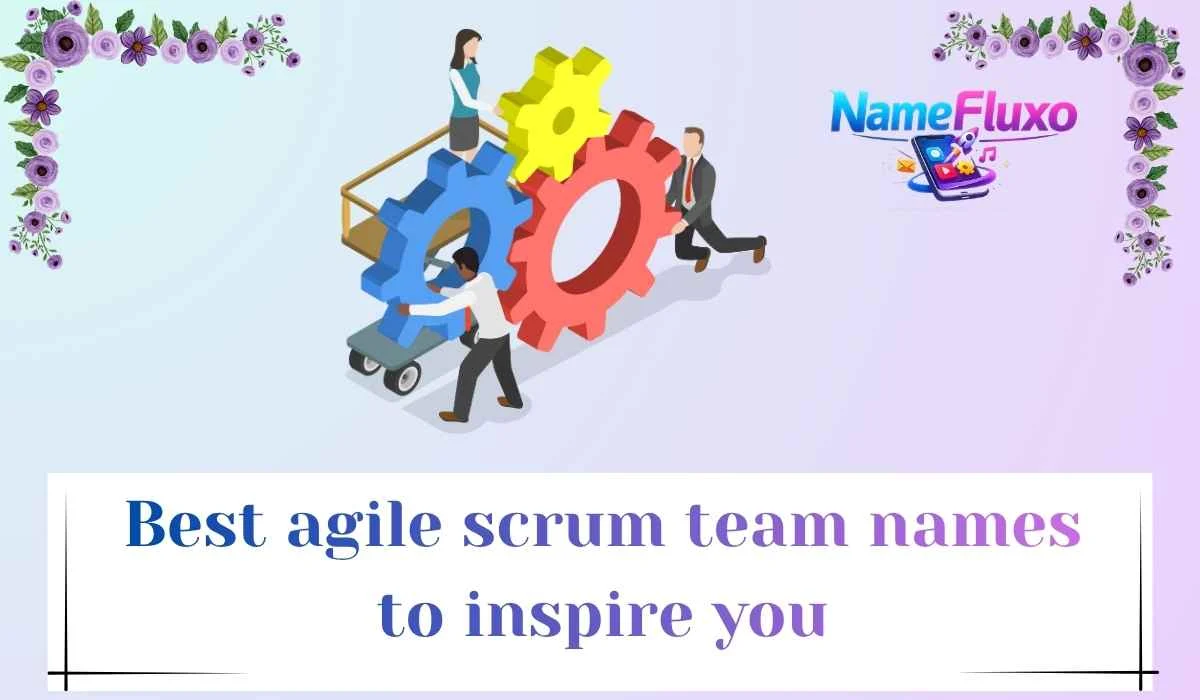 Best agile scrum team names to inspire you