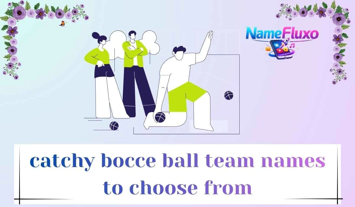 catchy bocce ball team names to choose from