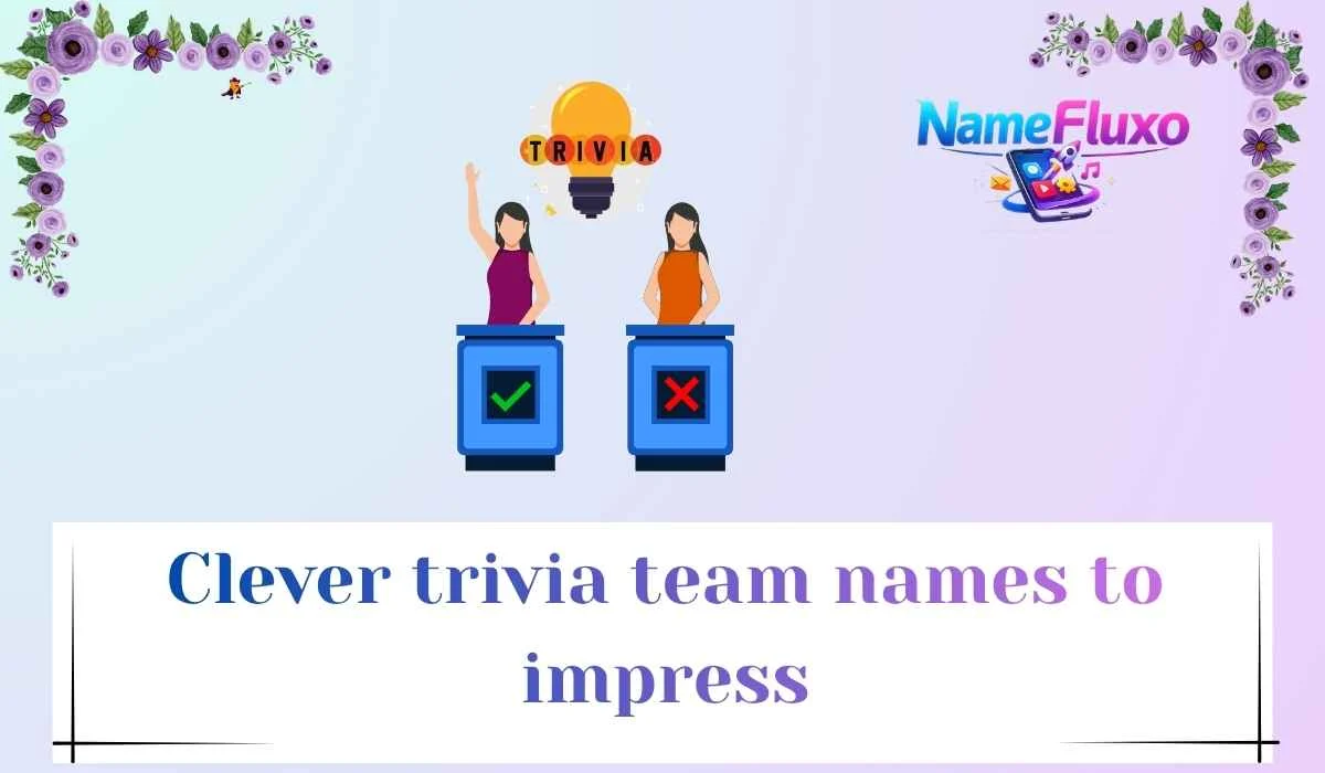 Clever trivia team names to impress