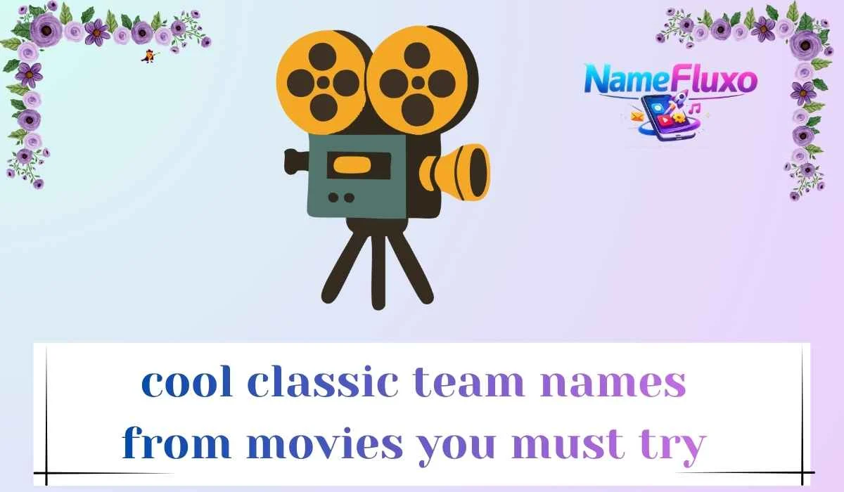 cool classic team names from movies you must try