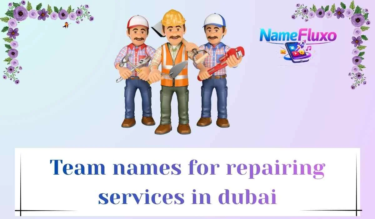 Team names for repairing services in dubai